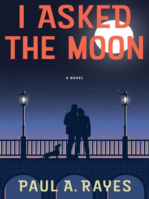 Title details for I Asked the Moon by Paul A. Rayes - Available